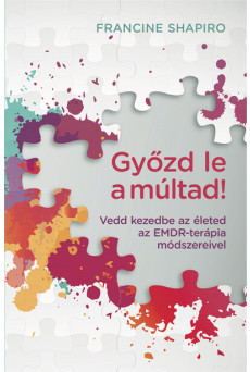 Győzd le a múltad!