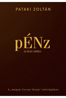 pÉNz, az élet játéka - A 