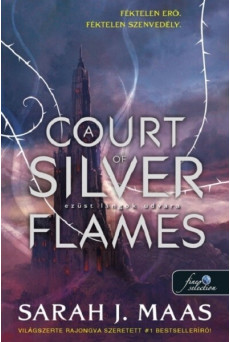 A Court of Silver Flames - Ezüst lángok udvara - Tüskék és rózsák udvara 5. (új kiadás)