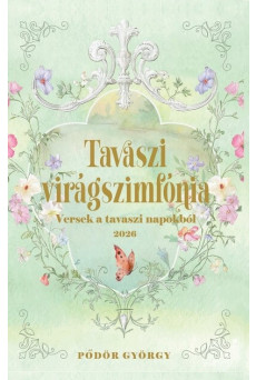 Tavaszi virágszimfónia - Versek a tavaszi napokból