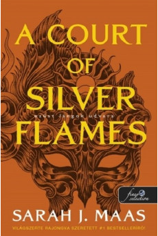 A Court of Silver Flames - Ezüst lángok udvara - Tüskék és rózsák udvara 5. (új kiadás)(új borító)