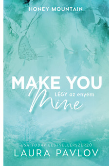 Make You Mine - Légy az enyém (éldekorált)