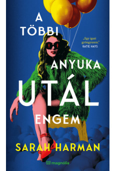 A többi anyuka utál engem