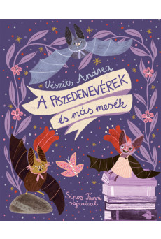 A piszedenevérek és más mesék