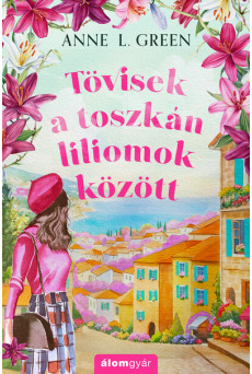 Tövisek a toszkán liliomok között