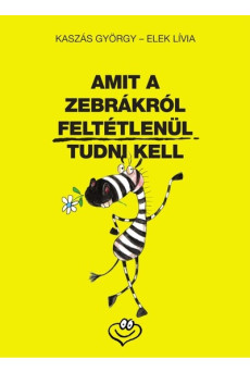 Amit a zebrákról feltétlenül tudni kell