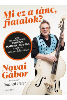Mi ez a tánc, fiatalok? - Mister twist miniszter történetei: Generál, Hungária, Dolly Roll, Marót Viki és a Nova Kultúr