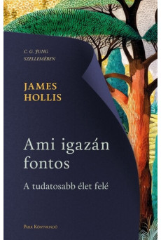 Ami igazán fontos - A tudatosabb élet felé