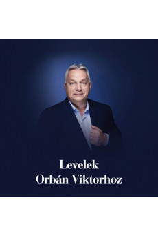 Levelek Orbán Viktorhoz