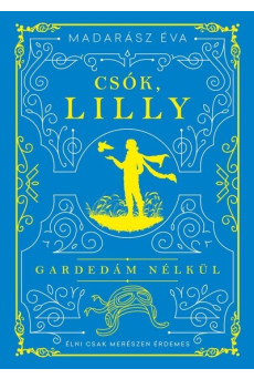 Csók, Lilly - Gardedám nélkül