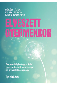 Elveszett gyermekkor - Szenvedélybeteg szülők gyermekeinek veszteség- és gyászfeldolgozása