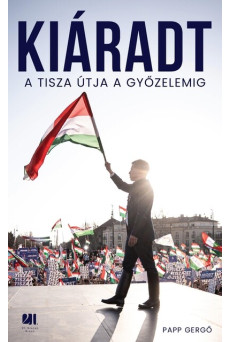 Kiáradt - A Tisza útja a győzelemig