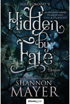 Hidden by Fate - Elrejtve - Alfa-sorozat V.