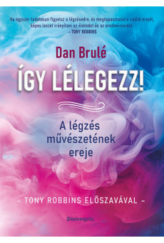 Így lélegezz! - A légzés művészetének ereje