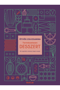 Természetesen desszert - 35 inspiráló növényi alapú recept