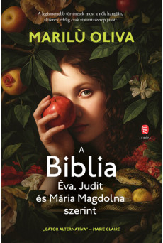 A BIBLIA  Éva, Judit és Mária Magdolna szerint