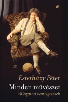 Minden művészet - Válogatott beszélgetések