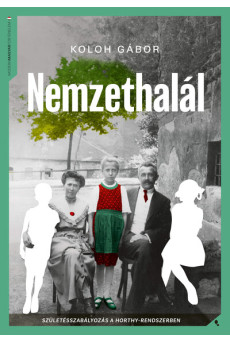 Nemzethalál - Születésszabályozás a Horthy-korszakban
