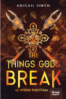 The Things Gods Break – Az istenek pusztítása