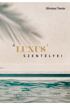 A luxus szentélyei - Pálmafák rejtélyes árnyéka