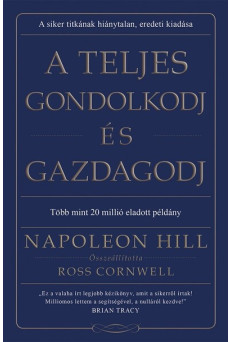 A teljes gondolkodj és gazdagodj (új kiadás)