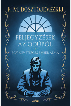 Feljegyzések az odúból - Egy nevetséges ember álma