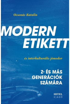 Modern etikett és interkulturális jómodor - Z- és más generációk számára