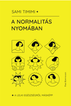 A normalitás nyomában - A lelki egészségről másképp