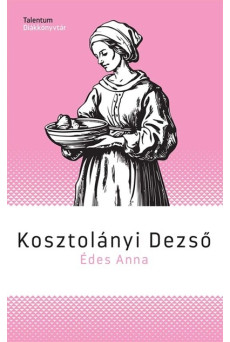 Édes Anna - Talentum Diákkönyvtár (új kiadás)