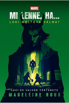 Mi lenne, ha… Loki méltóvá válna? - Loki és Valkűr története