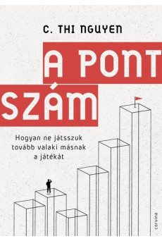 A pontszám – Hogyan ne játsszuk tovább valaki másnak a játékát