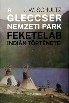 A Gleccser Nemzeti Park feketeláb indián történetei (e-könyv)