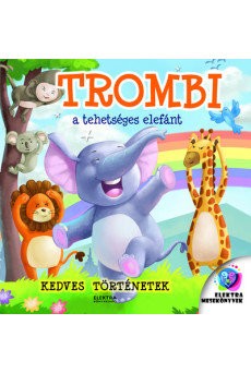 Trombi, a tehetséges elefánt - Kedves  történetek