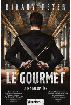 Le gourmet - A hatalom íze (e-könyv)