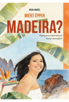 Miért éppen Madeira?