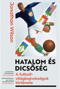 Hatalom és dicsőség - A futball-világbajnokságok története