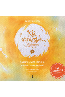 Kis varázslók kézikönyve 3. - Sárkányfejsisak: Fújd el a haragot!