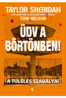Üdv a börtönben! - A túlélés szabályai