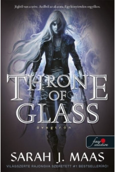Throne of Glass - Üvegtrón - Üvegtrón 1. (puha)(új kiadás)