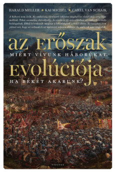 Az erőszak evolúciója - Miért vívunk háborúkat, ha békére vágyunk?
