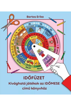 IDŐFÜZET - Kivágható játékok az IDŐMESE című könyvhöz