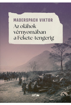 Az oláhok vérnyomában a Fekete-tengerig (új kiadás).