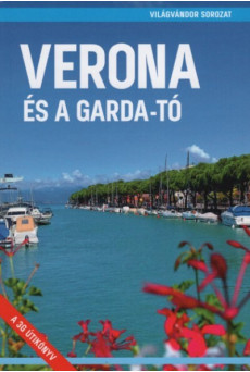 Verona és a Garda-tó - Világvándor sorozat (új kiadás)