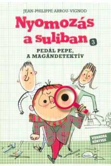Nyomozás a suliban 3. /Pedál Pepe, a magándetektív