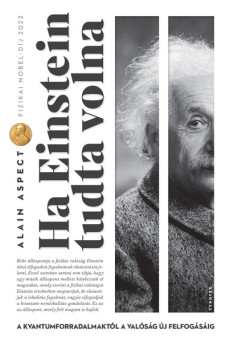 Ha Einstein tudta volna - A kvantumforradalmaktól a valóság új felfogásáig