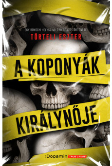 A Koponyák királynője - Egy bűnügyi helyszínelő megrázó történetei