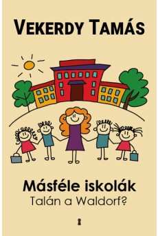 Másféle iskolák - Talán a Waldorf?