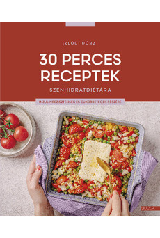 30 perces receptek szénhidrátdiétára - Inzulinrezisztensek és cukorbetegek részére