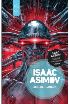 Acélbarlangok - Robot-sorozat 1. (új kiadás).