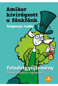 Amikor kivirágzott a fánkfánk - Feladatgyűjtemény Bosnyák Viktória könyvéhez